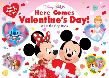 Disney Baby: Here Comes Valentine's Day!: A Lift-The-Flap Book -- Disney Books, Board Book