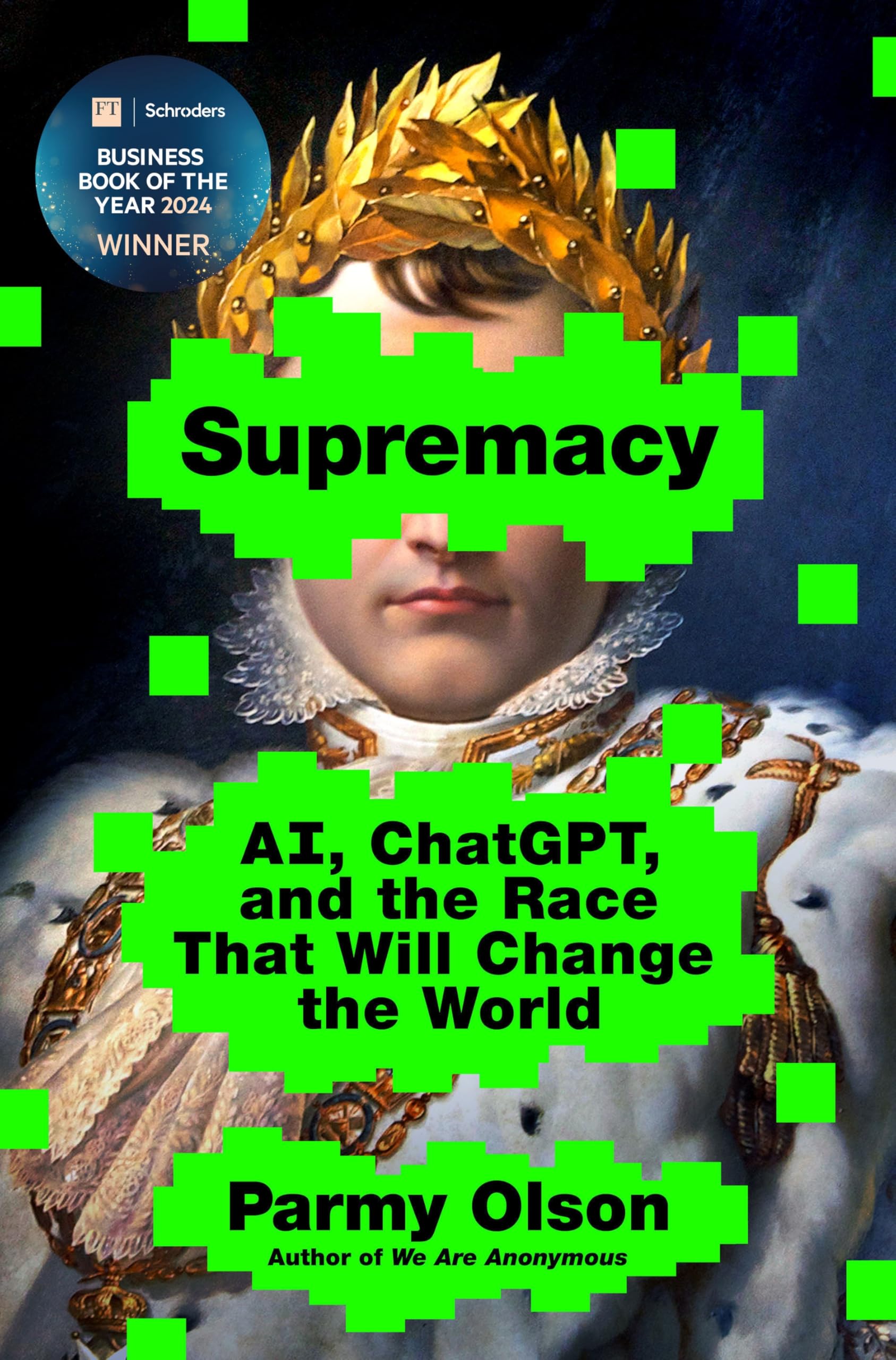 Supremacy: Ai, Chatgpt, and the Race That Will Change the World by Olson, Parmy
