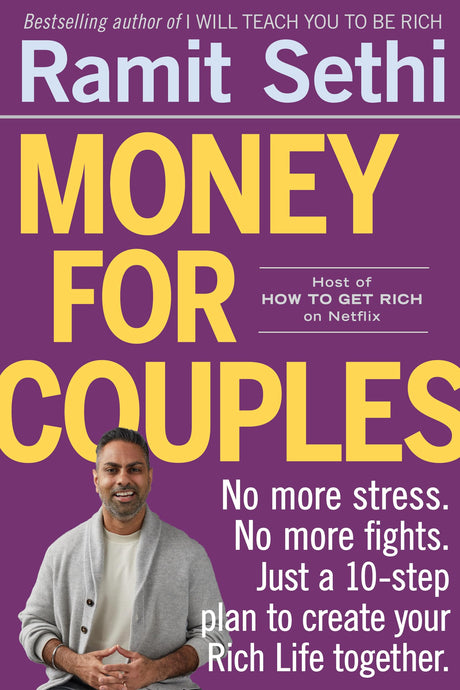 Money for Couples: No More Stress. No More Fights. Just a 10-Step Plan to Create Your Rich Life Together. -- Ramit Sethi, Paperback