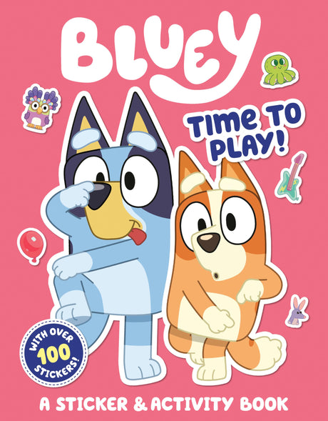Bluey: Time to Play!: A Sticker & Activity Book -- Penguin Young Readers Licenses, Paperback