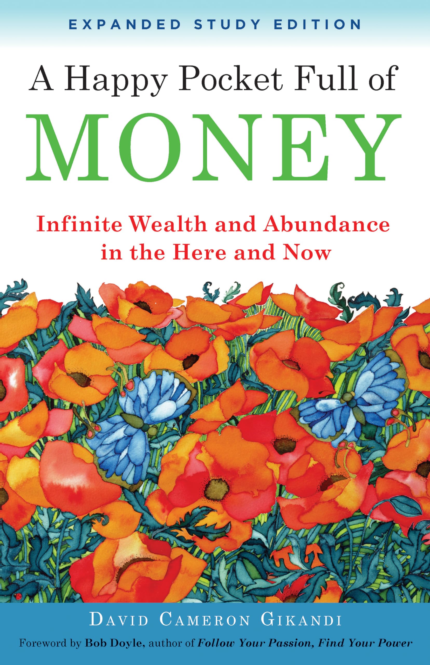 A Happy Pocket Full of Money, Expanded Study Edition: Infinite Wealth and Abundance in the Here and Now by Gikandi, David Cameron