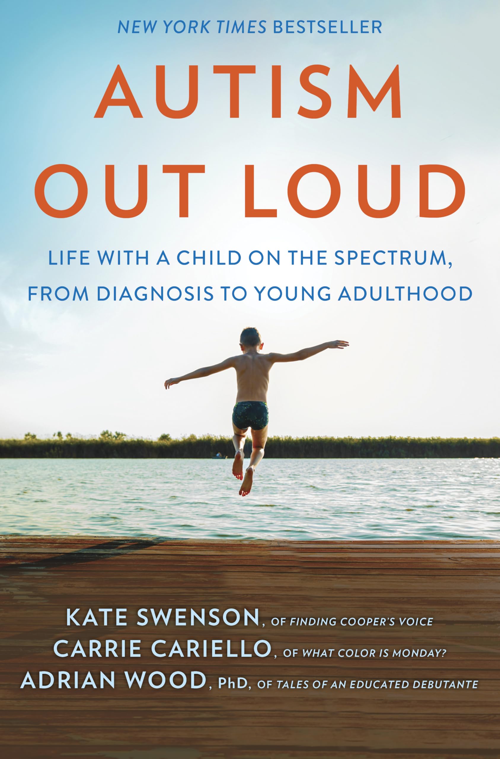 Autism Out Loud: Life with a Child on the Spectrum, from Diagnosis to Young Adulthood by Swenson, Kate