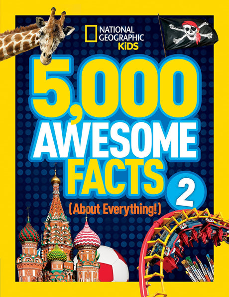 5,000 Awesome Facts (about Everything!) 2 -- National Geographic Kids, Hardcover