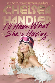 I'll Have What She's Having by Handler, Chelsea