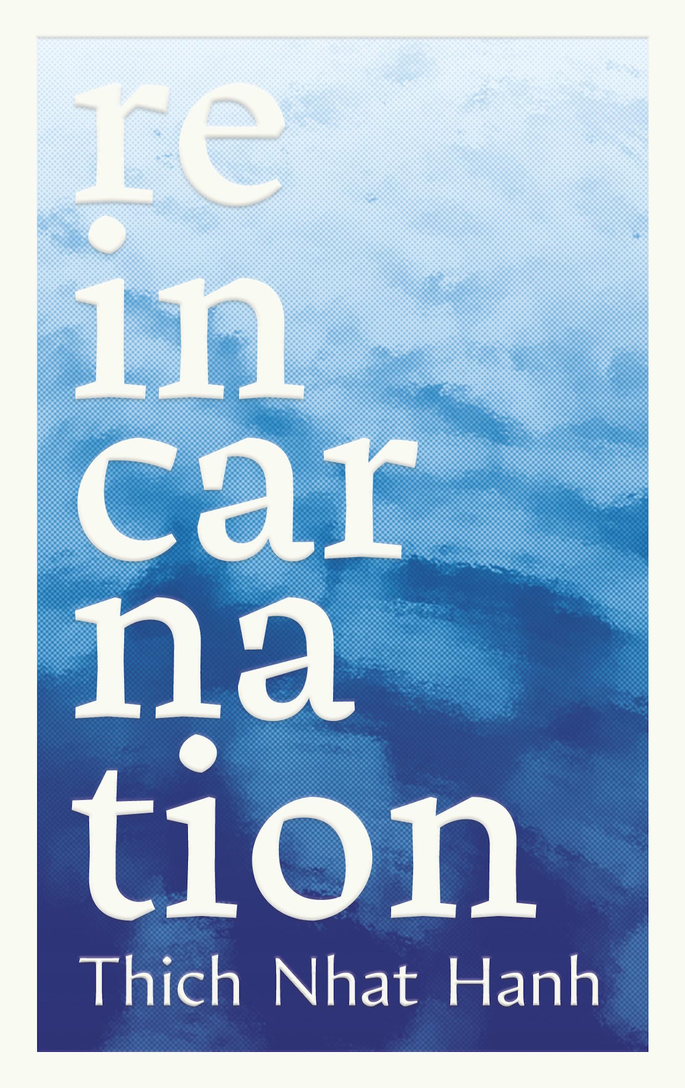 Reincarnation by Nhat Hanh, Thich