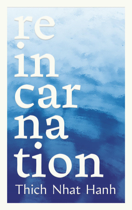 Reincarnation -- Thich Nhat Hanh, Paperback