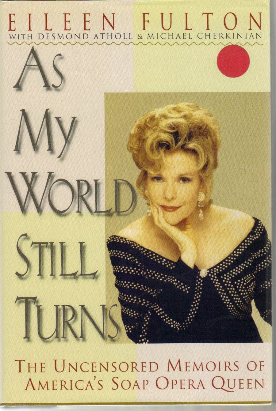 Used - Like New | As My World Still Turns: The Uncensored Memoirs of America's Soap Opera Queen -- Desmond Atholl, Hardcover