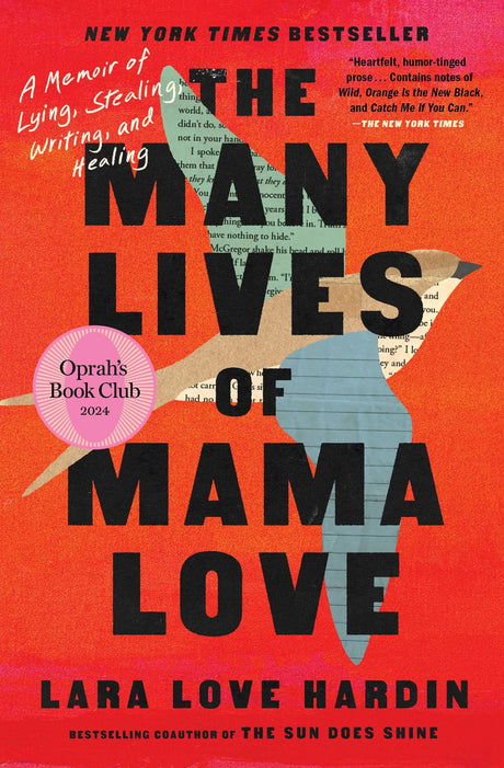 The Many Lives of Mama Love (Oprah's Book Club): A Memoir of Lying, Stealing, Writing, and Healing -- Lara Love Hardin, Paperback
