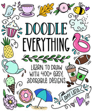Doodle Everything!: Learn to Draw with 400+ Easy, Adorable Designs by Latta, Amy