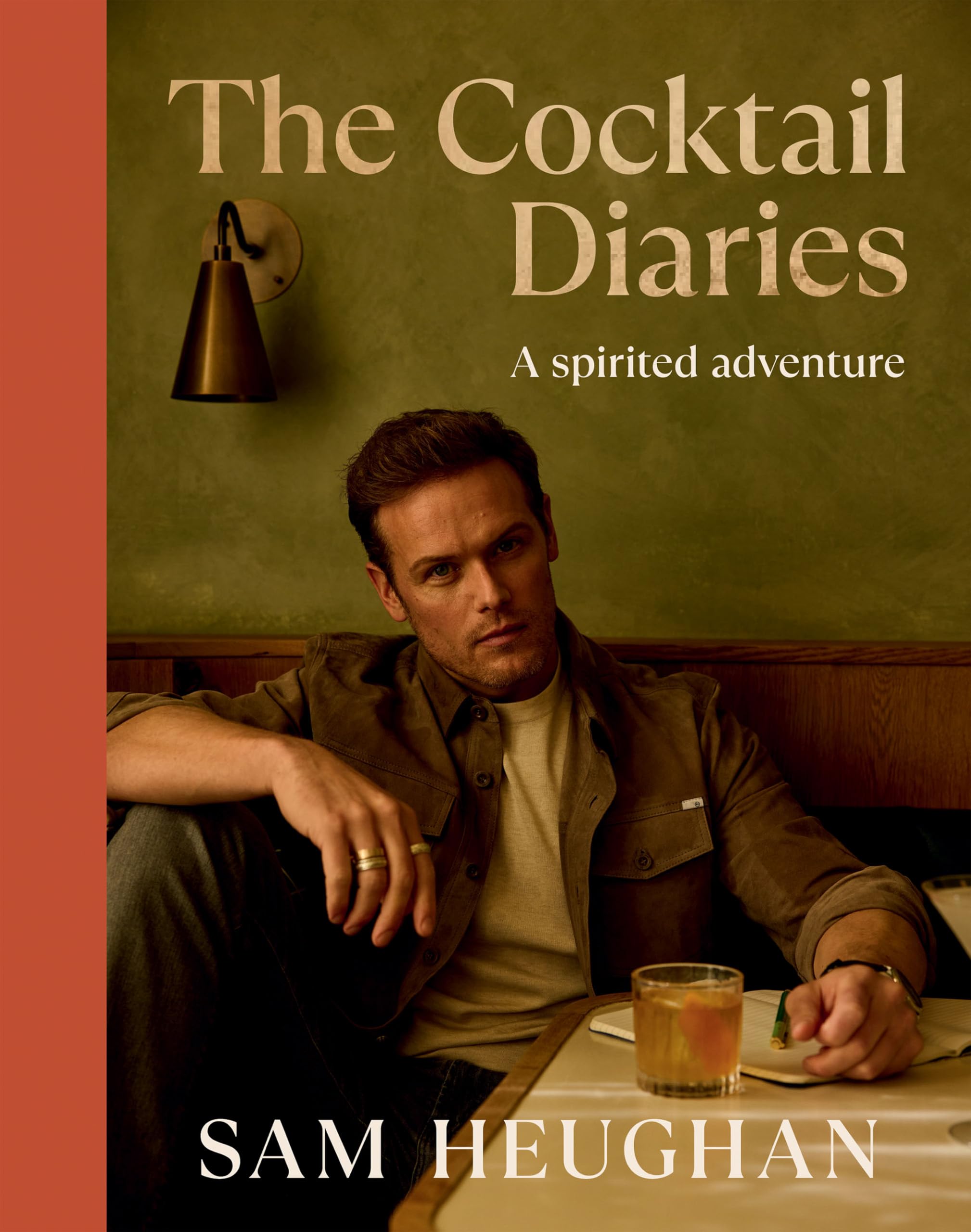 The Cocktail Diaries: A Spirited Adventure by Heughan, Sam