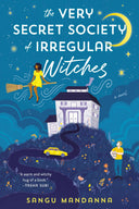 The Very Secret Society of Irregular Witches: A Romantic Cozy Fantasy -- Sangu Mandanna, Paperback