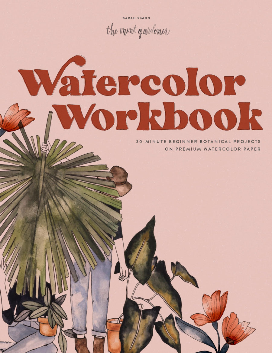 Watercolor Workbook: 25 Beginner Botanical Projects on Premium Watercolor Paper -- Sarah Simon, Paperback