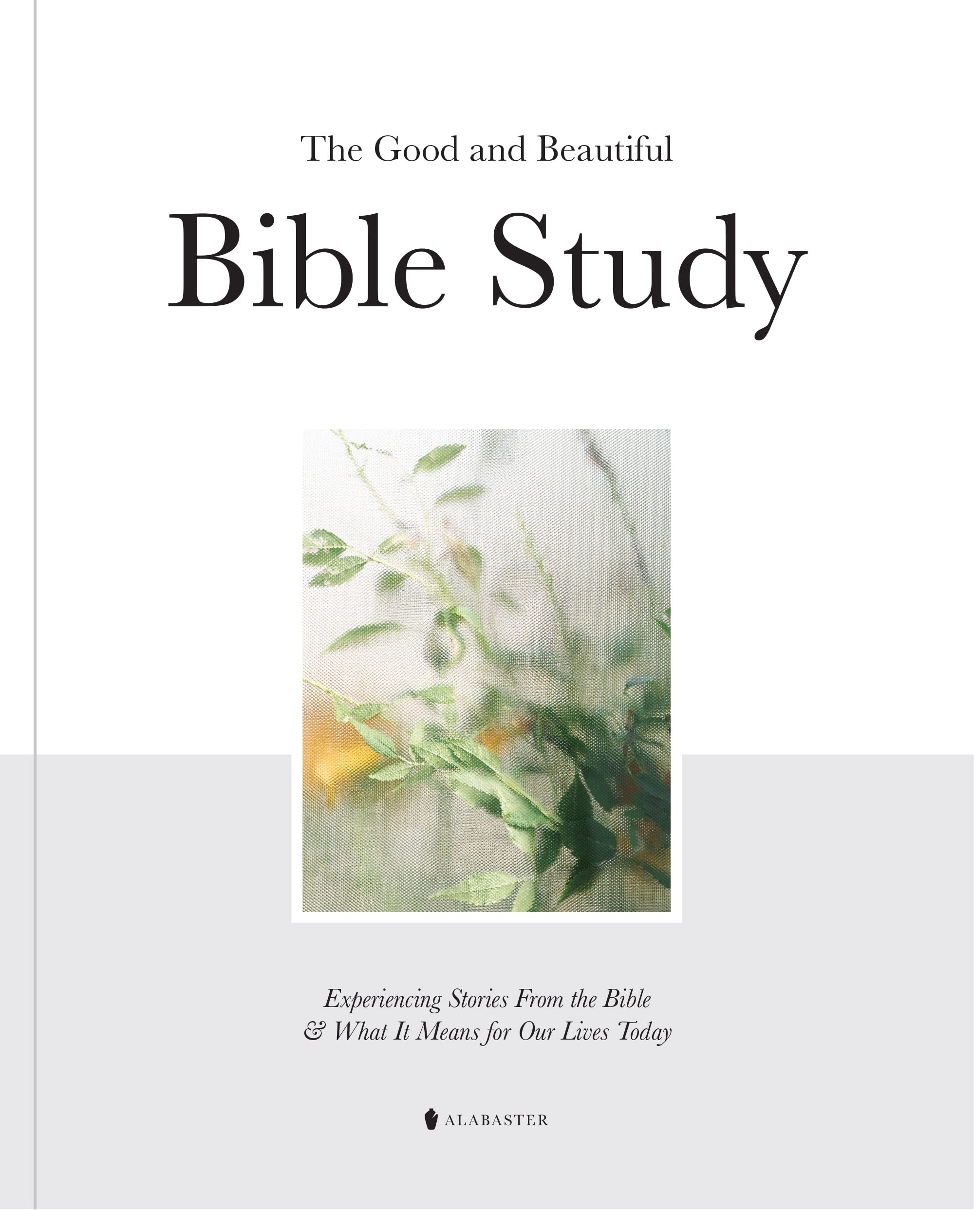 Good and Beautiful Bible Study Vol 1 (Sc) by Inc Alabaster Creative
