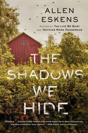 The Shadows We Hide by Eskens, Allen