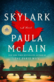 Skylark: A GMA Book Club Pick: A Novel -- Paula McLain