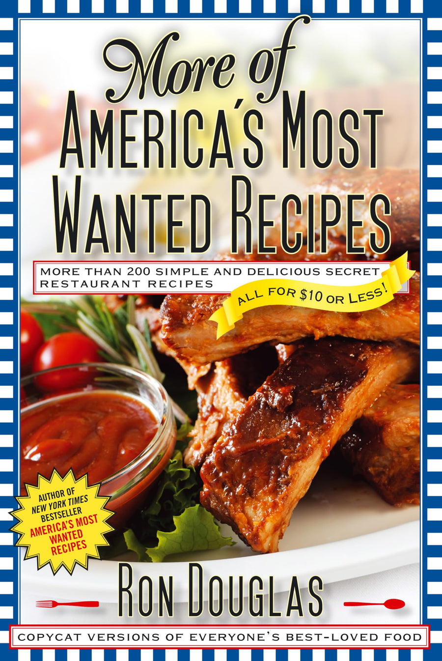 Used - Like New | More of America's Most Wanted Recipes: More Than 200 Simple and Delicious Secret Restaurant Recipes--All for $10 or Less! -- Ron Douglas, Paperback