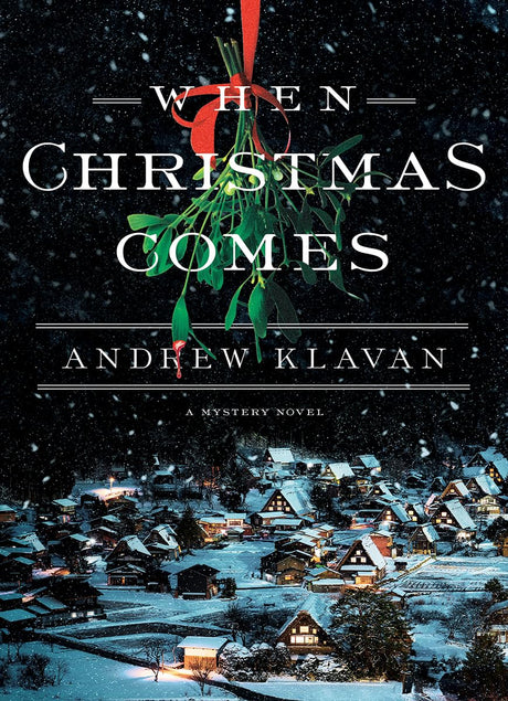 When Christmas Comes -- Andrew Klavan, Hardcover