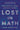 Lost in Math: How Beauty Leads Physics Astray by Hossenfelder, Sabine