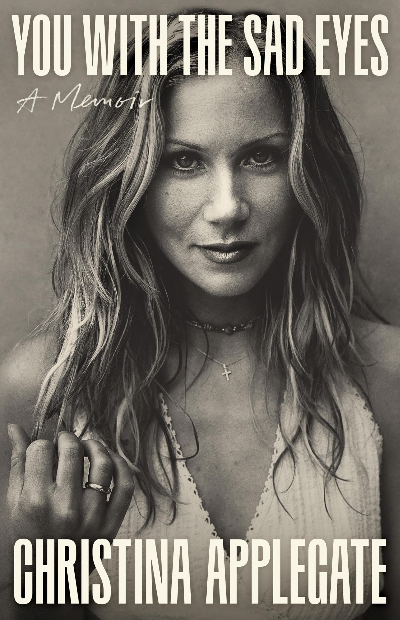 You with the Sad Eyes: A Memoir -- Christina Applegate