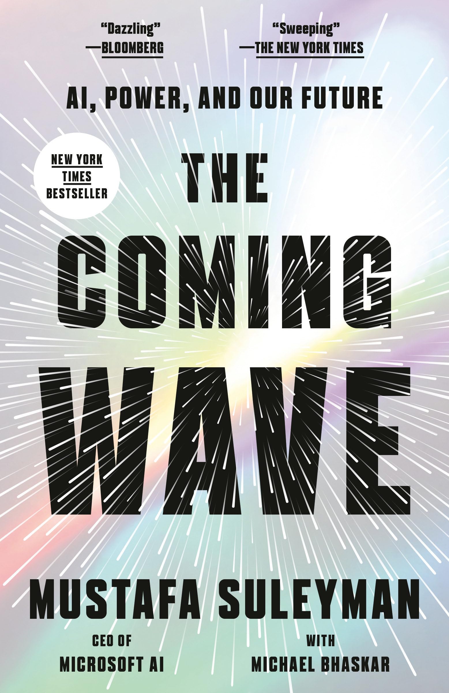 The Coming Wave: Ai, Power, and Our Future by Suleyman, Mustafa