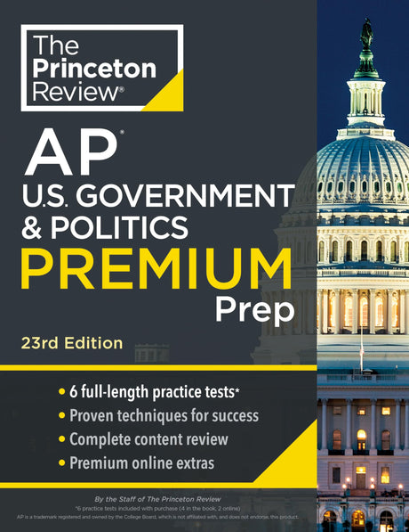 Princeton Review AP U.S. Government & Politics Premium Prep, 23rd Edition: 6 Practice Tests + Digital Practice Online + Content Review -- The Princeton Review, Paperback
