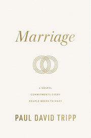 Marriage (Repackage): 6 Gospel Commitments Every Couple Needs to Make by Tripp, Paul David