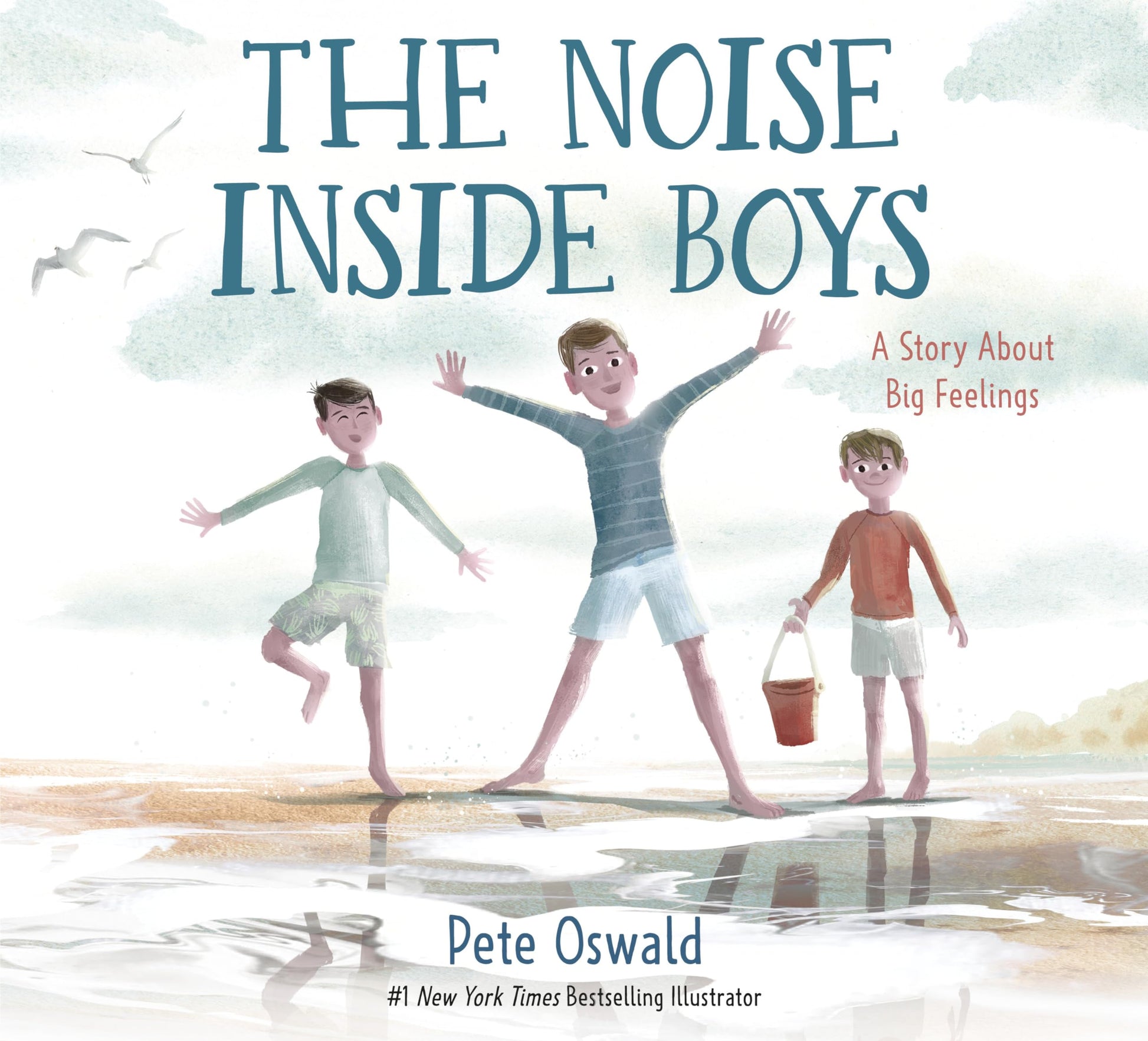 The Noise Inside Boys: A Story about Big Feelings by Oswald, Pete