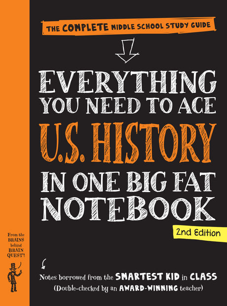 Everything You Need to Ace U.S. History in One Big Fat Notebook, 2nd Edition: The Complete Middle School Study Guide -- Workman Publishing, Paperback