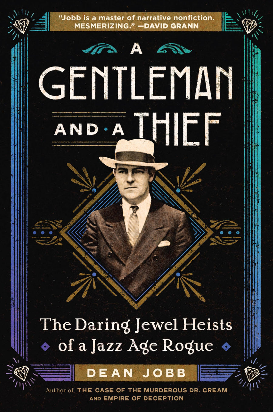 A Gentleman and a Thief: The Daring Jewel Heists of a Jazz Age Rogue -- Dean Jobb, Hardcover