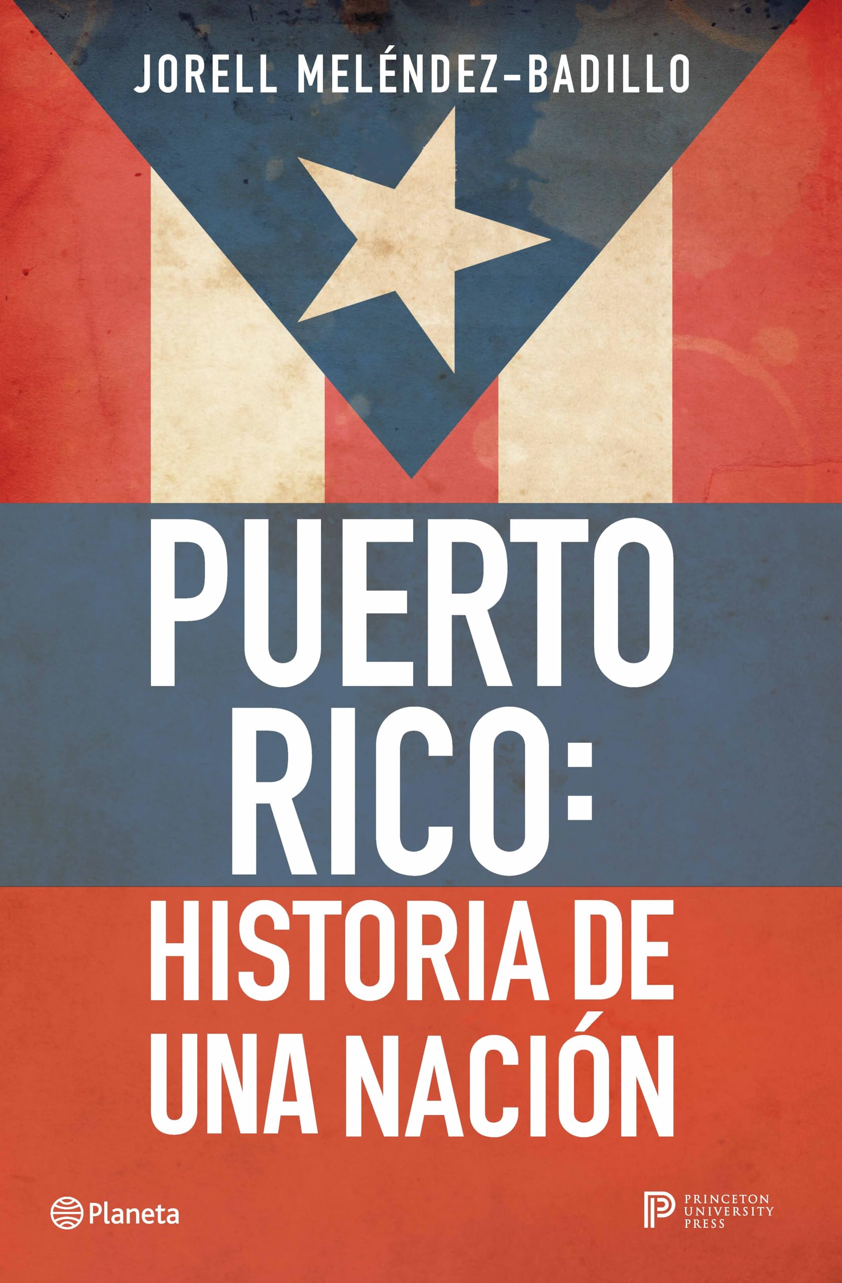 Puerto Rico: Historia de Una Nación / Puerto Rico: A National History by Meléndez-Badillo, Jorell