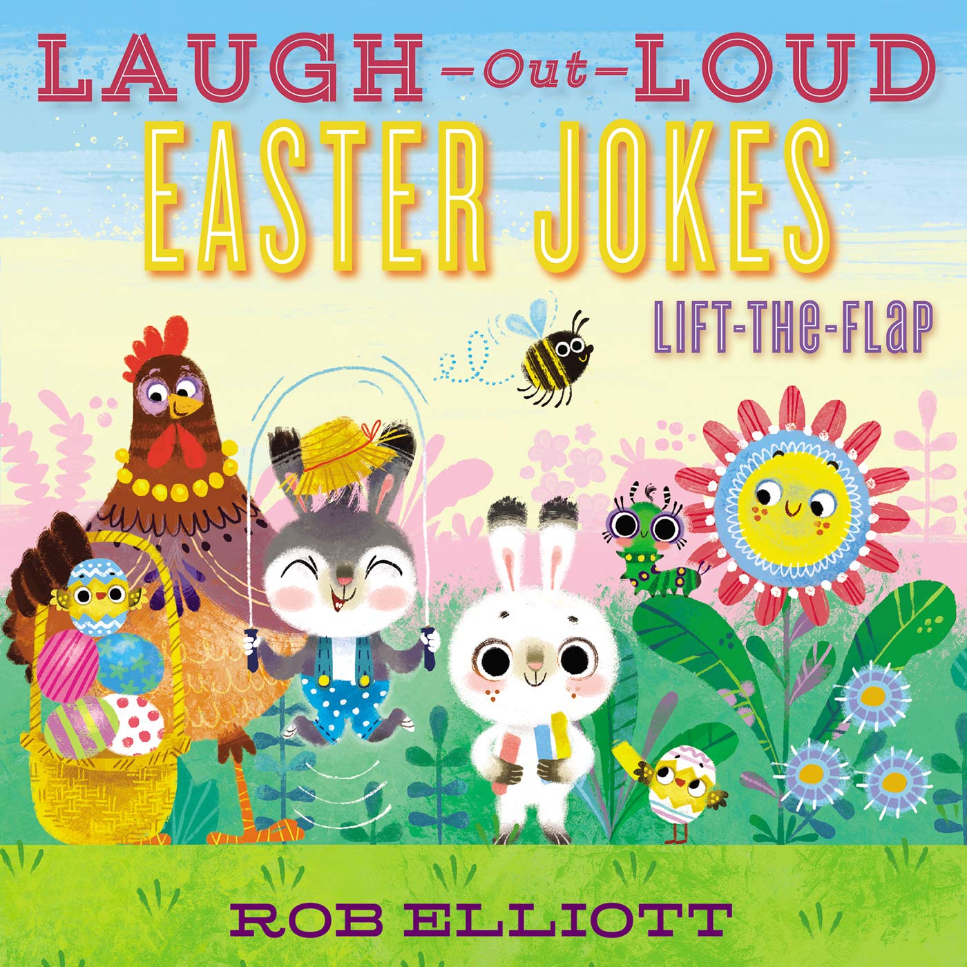 Laugh-Out-Loud Easter Jokes: Lift-The-Flap by Elliott, Rob