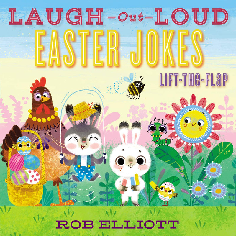 Laugh-Out-Loud Easter Jokes: Lift-The-Flap by Elliott, Rob