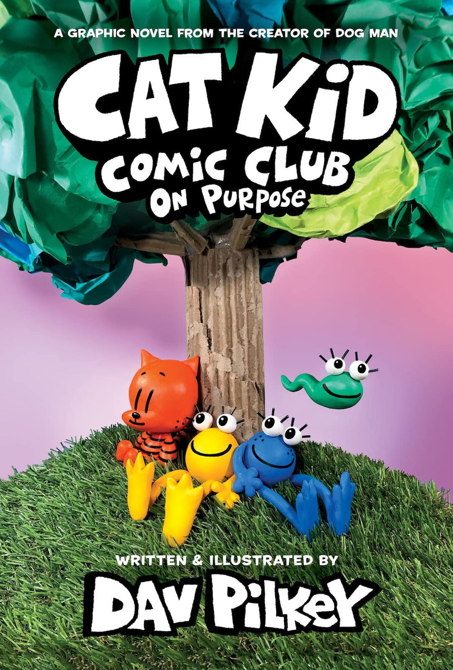 Cat Kid Comic Club: On Purpose: A Graphic Novel (Cat Kid Comic Club #3): From the Creator of Dog Man: Volume 3 -- Dav Pilkey, Hardcover