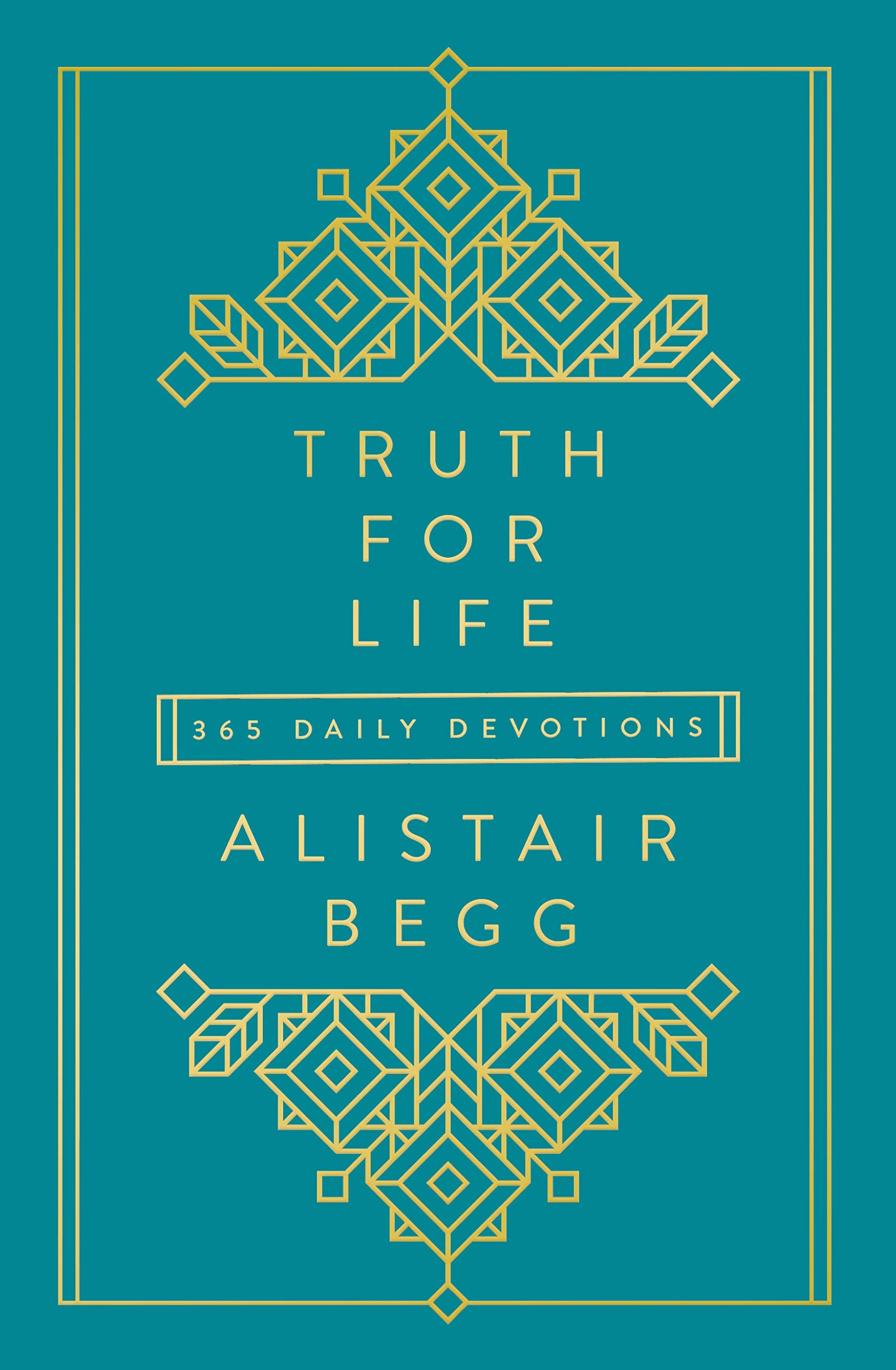 Truth for Life: 365 Daily Devotions1 by Begg, Alistair