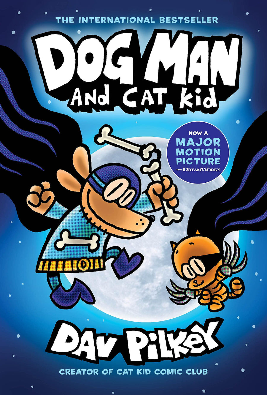 Dog Man and Cat Kid: A Graphic Novel (Dog Man #4): From the Creator of Captain Underpants: Volume 4 -- Dav Pilkey, Hardcover