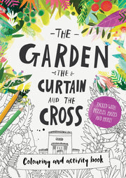 The Garden, the Curtain & the Cross Coloring & Activity Book: Coloring, Puzzles, Mazes and More by Laferton, Carl