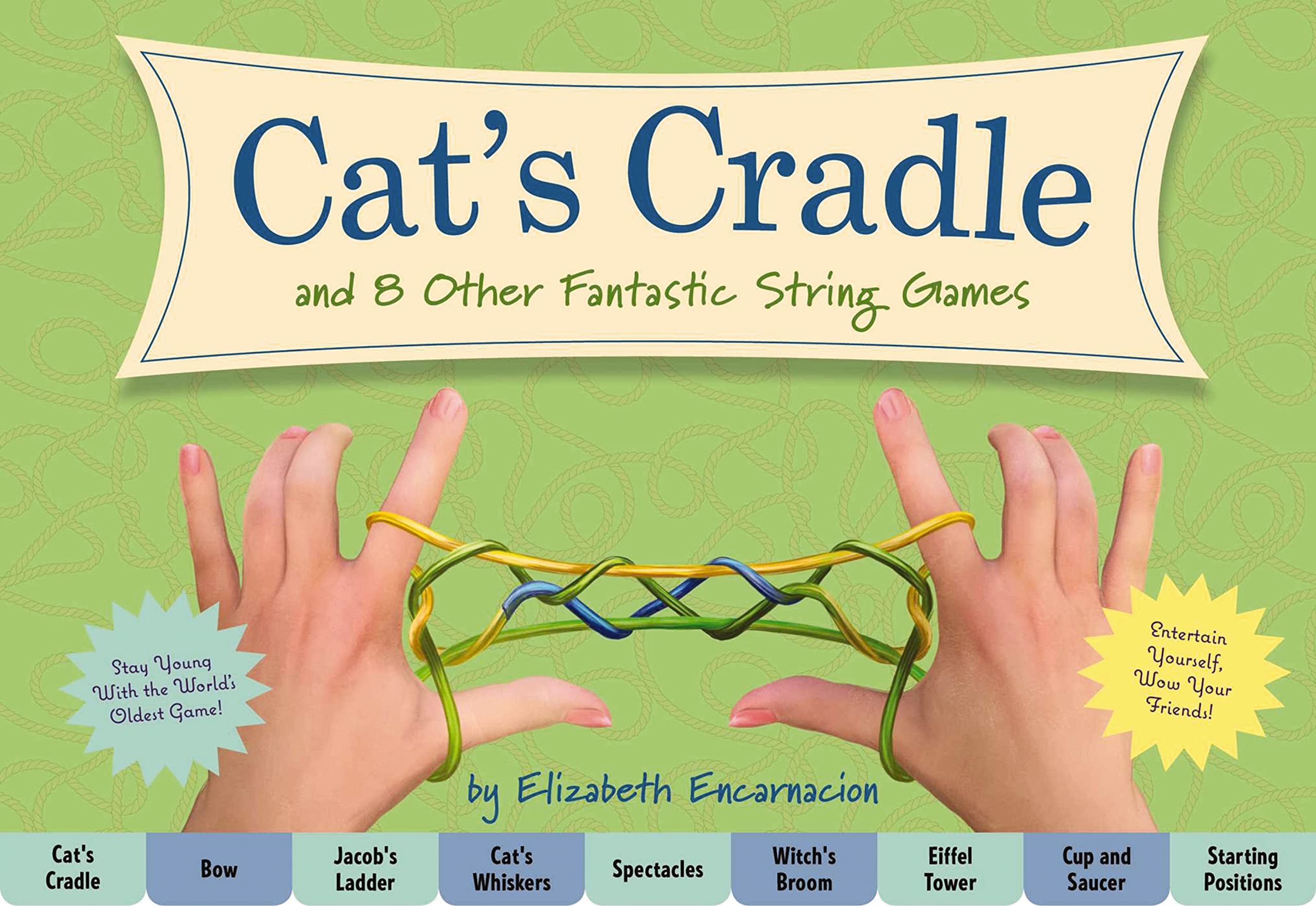 The Cat's Cradle: And 8 Other Fantastic String Games by Encarnacion, Elizabeth