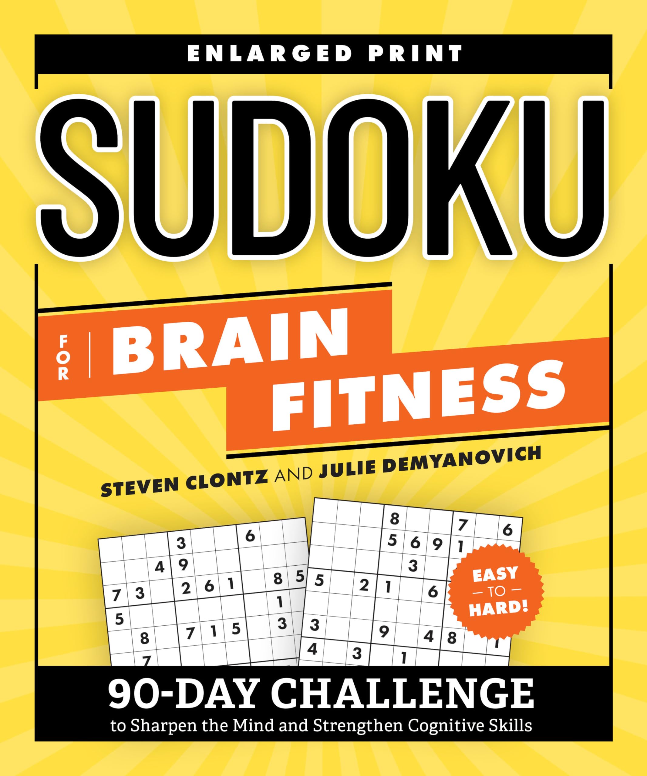 Sudoku for Brain Fitness: 90-Day Challenge to Sharpen the Mind and Strengthen Cognitive Skills by Clontz, Steven
