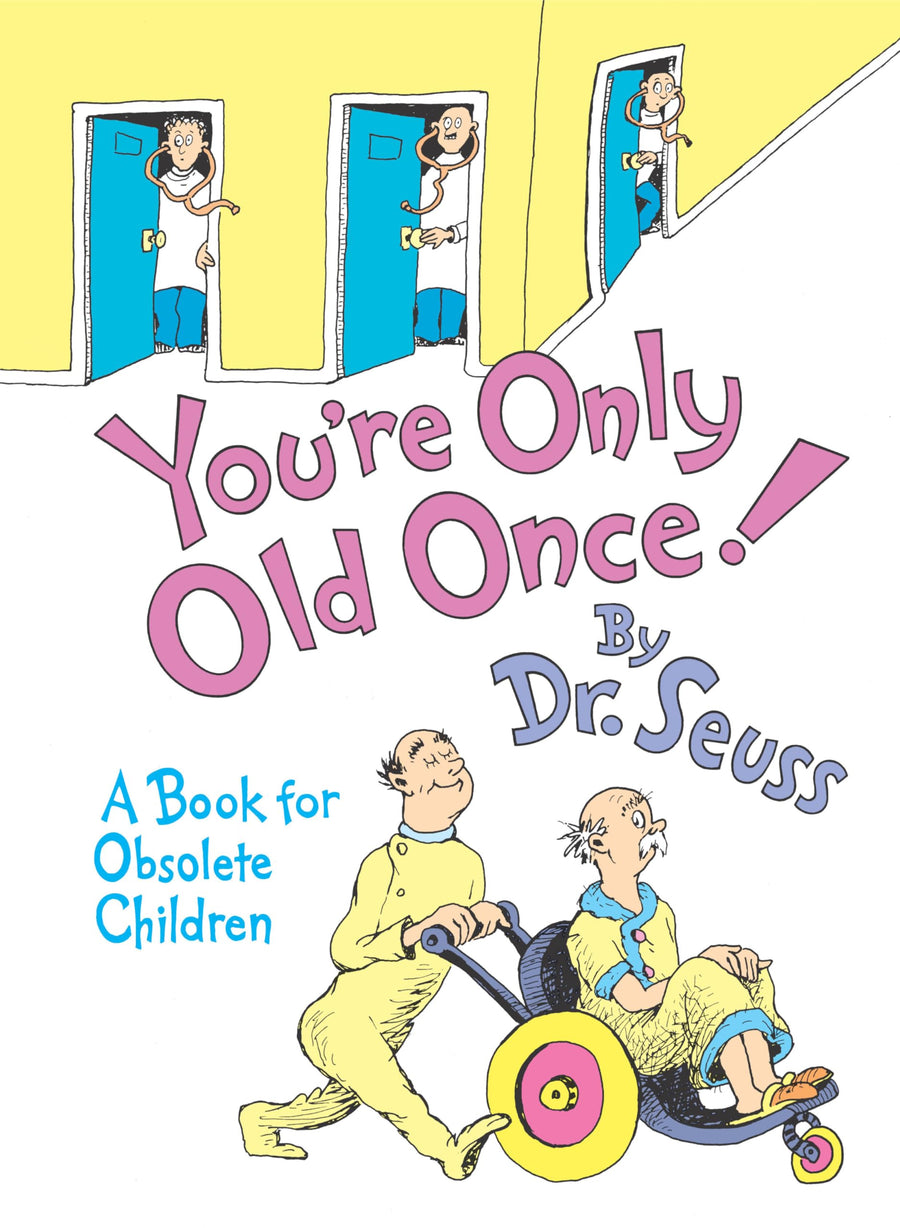 You're Only Old Once!: A Book for Obsolete Children -- Dr Seuss, Hardcover