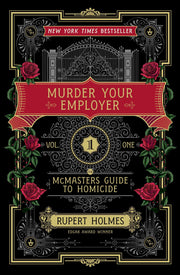 Murder Your Employer: The McMasters Guide to Homicide by Holmes, Rupert