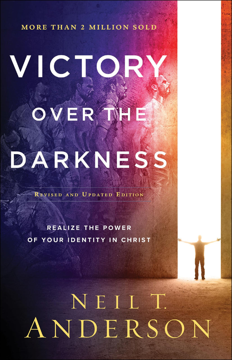 Victory Over the Darkness: Realize the Power of Your Identity in Christ -- Neil T. Anderson, Paperback