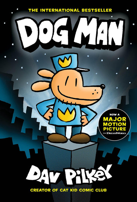 Dog Man: A Graphic Novel (Dog Man #1): From the Creator of Captain Underpants: Volume 1 -- Dav Pilkey, Hardcover
