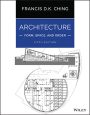 Architecture: Form, Space, and Order by Ching, Francis D. K.