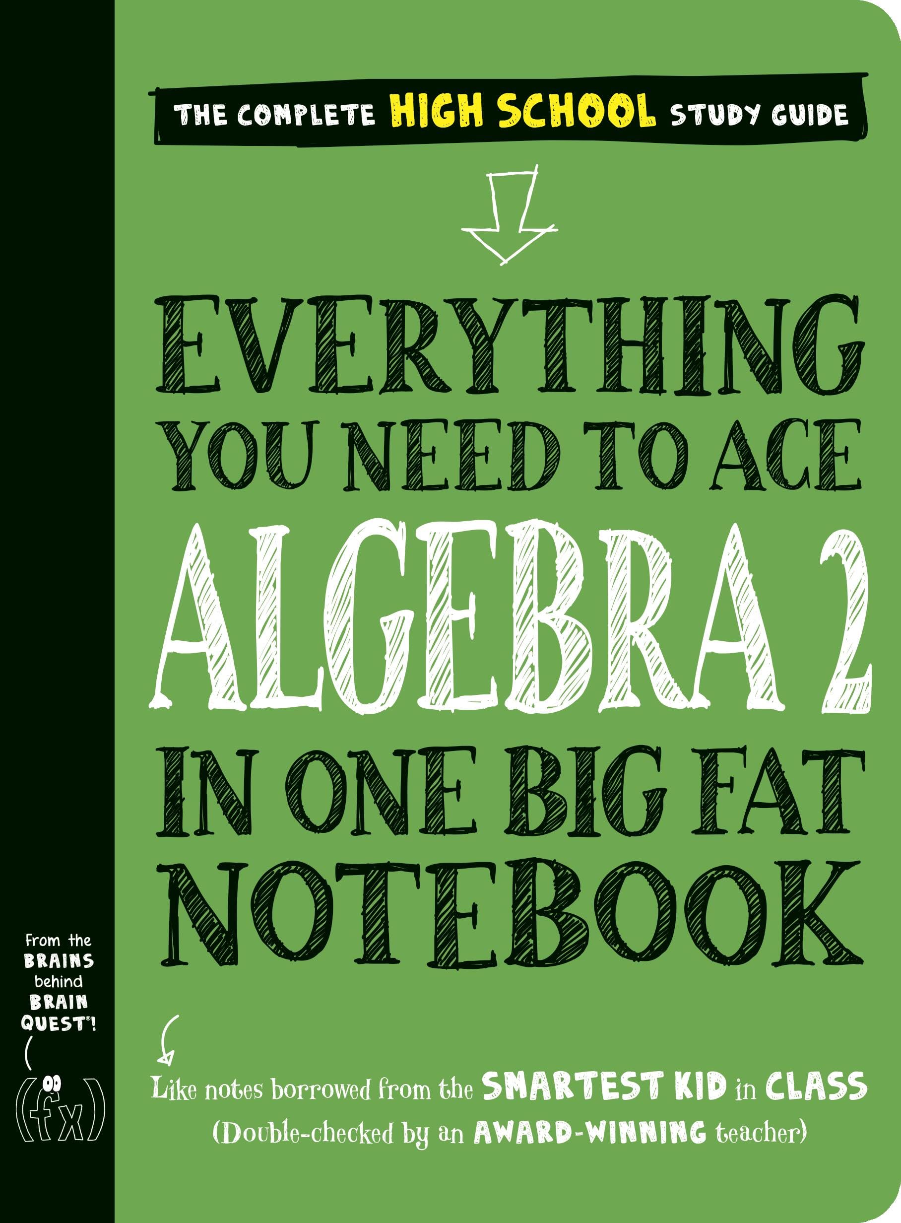 Everything You Need to Ace Algebra 2 in One Big Fat Notebook by Workman Publishing