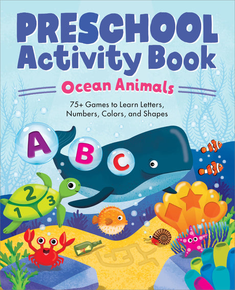 Preschool Activity Book Ocean Animals: 75 Games to Learn Letters, Numbers, Colors, and Shapes -- Kailan Carr, Paperback