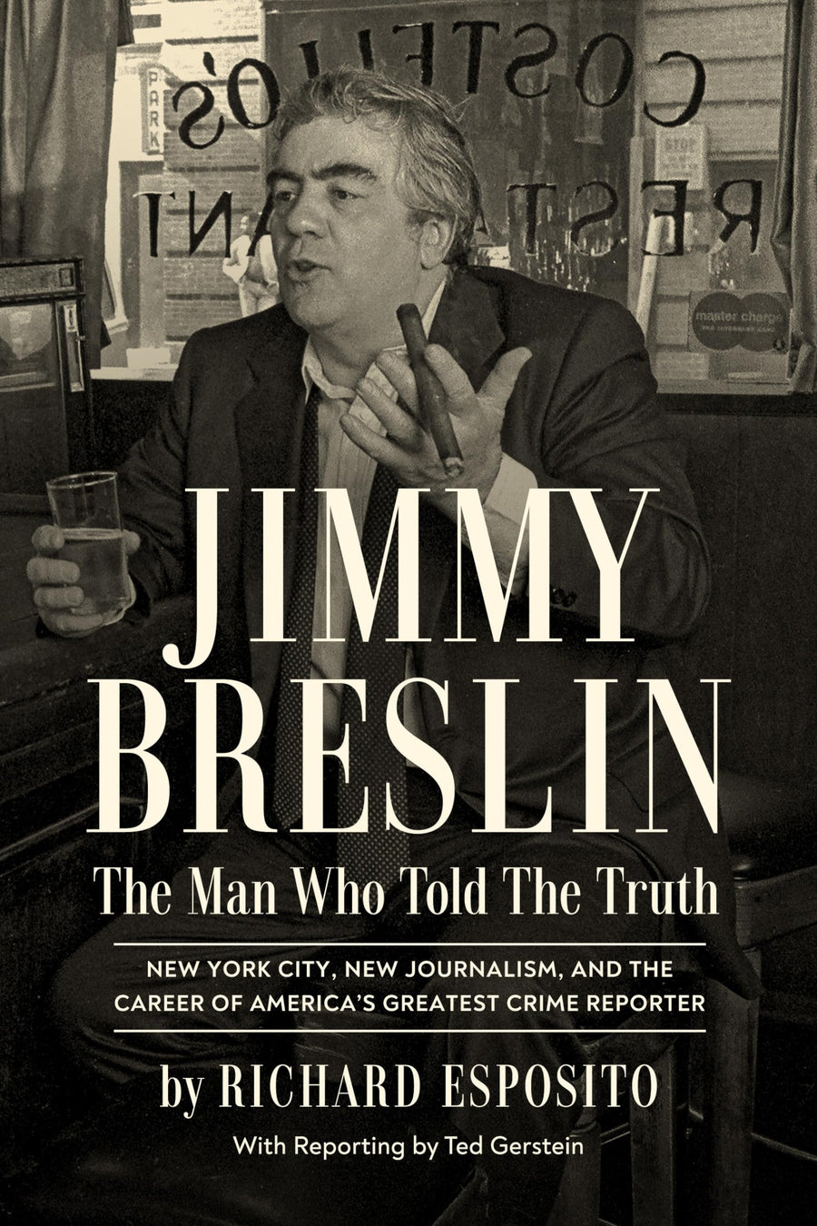 Jimmy Breslin: The Man Who Told the Truth -- Richard Esposito, Hardcover