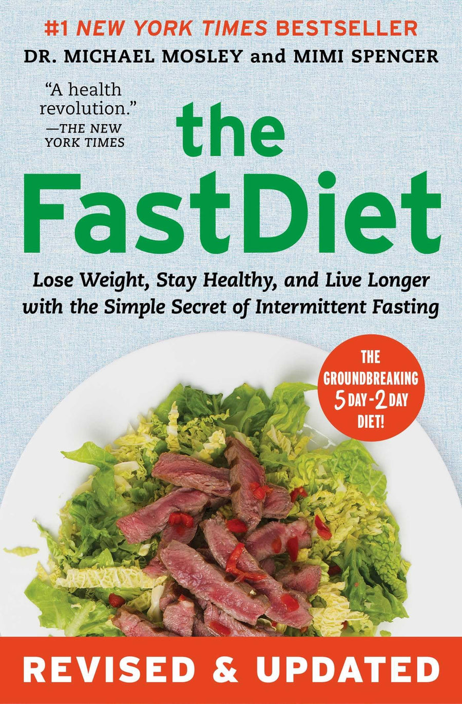 The Fastdiet - Revised & Updated: Lose Weight, Stay Healthy, and Live Longer with the Simple Secret of Intermittent Fasting -- Michael Mosley, Paperback