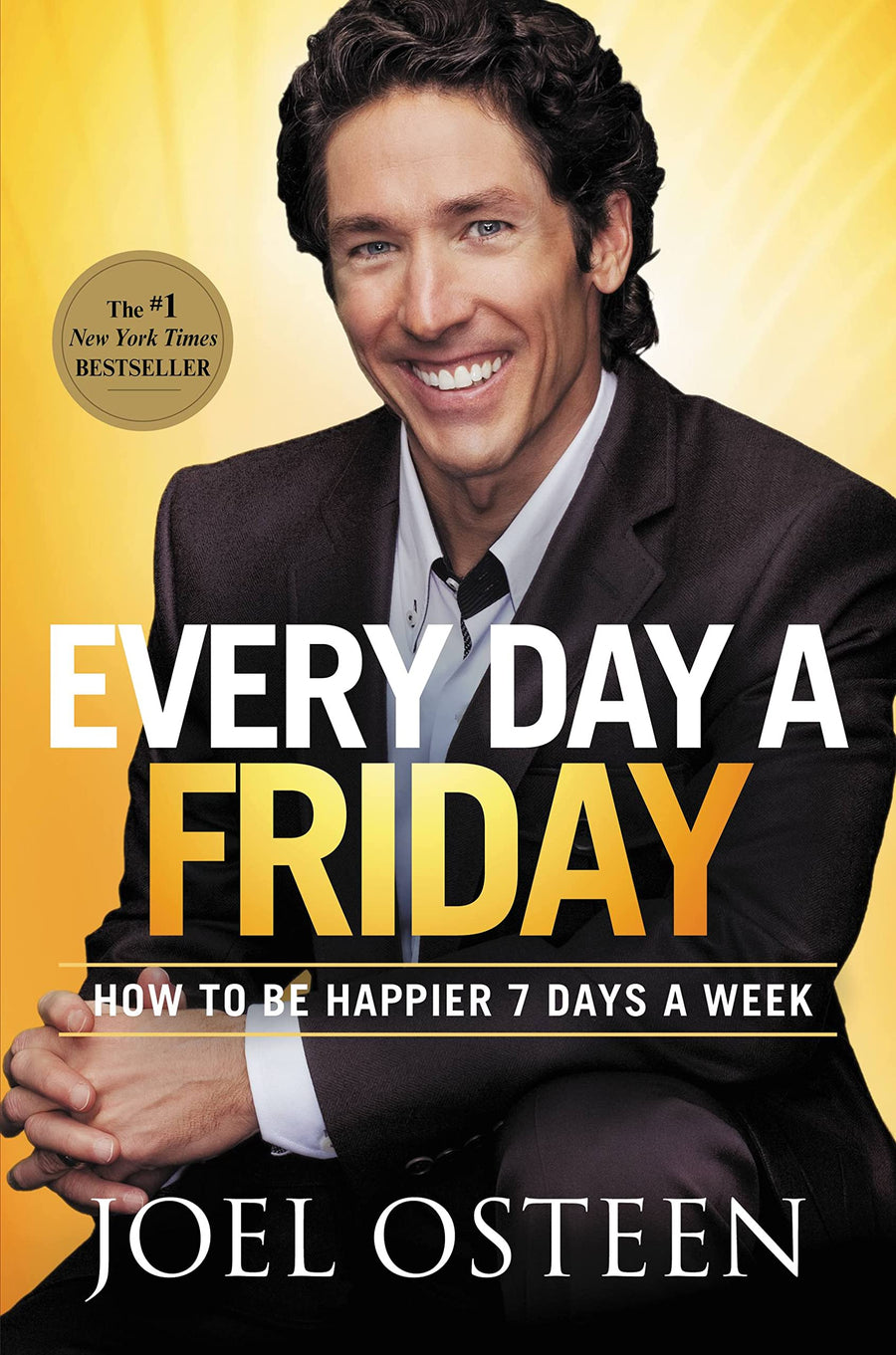 Used - Good | Every Day a Friday: How to Be Happier 7 Days a Week -- Joel Osteen, Hardcover