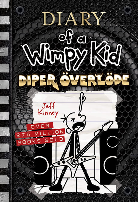 Diper Överlöde: A Rock 'n' Roll Road Trip Gone Wrong from the #1 International Bestselling Diary of a Wimpy Kid Series (Book 17) Volume 17 -- Jeff Kinney, Hardcover