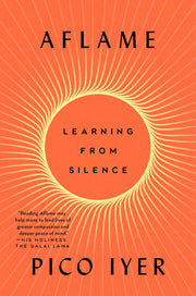 Aflame: Learning from Silence by Iyer, Pico
